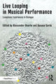 Book cover of: Live Looping in Musical Performance. By: Alexsander Duarte