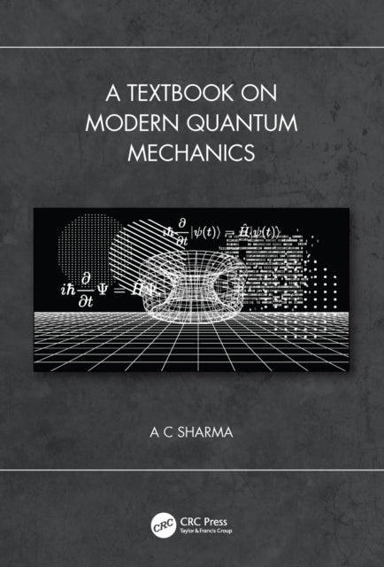 Book cover of: Textbook on Modern Quantum Mechanics. By: A. C Sharma