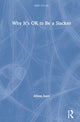 Book cover of: Why It's OK to Be a Slacker. By: Alison Suen