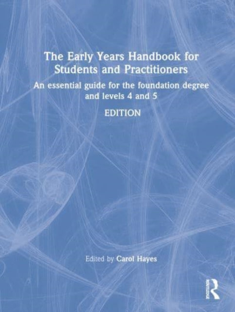 Book cover of: Early Years Handbook for Students and Practitioners. By: Carol Hayes