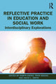 Book cover of: Reflective Practice in Education and Social Work. By: Robyn Ewing