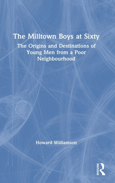 Book cover of: Milltown Boys at Sixty. By: Howard Williamson