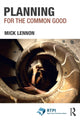 Book cover of: Planning for the Common Good. By: Mick Lennon