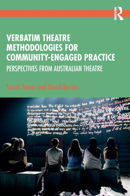 Book cover of: Verbatim Theatre Methodologies for Community Engaged Practice. By: Sarah Peters