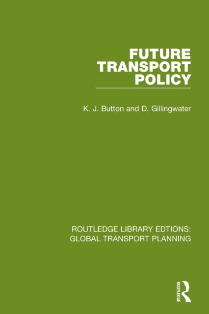 Book cover of: Future Transport Policy. By: K. J. Button
