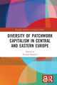 Book cover of: Diversity of Patchwork Capitalism in Central and Eastern Europe. By: Ryszard Rapacki