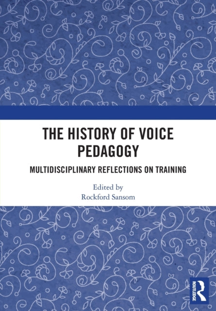 The History of Voice Pedagogy