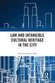 Book cover of: Law and Intangible Cultural Heritage in the City. By: Sara Gwendolyn Ross