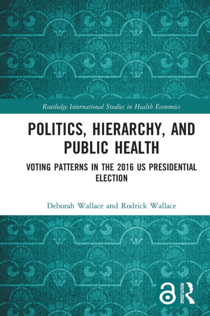 Book cover of: Politics, Hierarchy, and Public Health. By: Deborah Wallace
