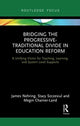 Book cover of: Bridging the Progressive-Traditional Divide in Education Reform. By: James Nehring
