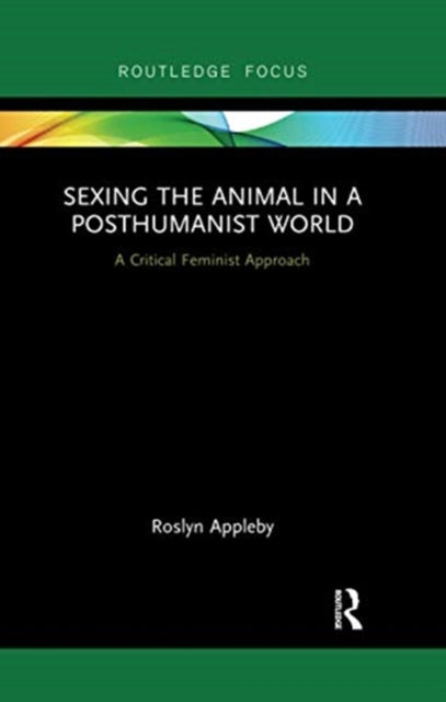 Book cover of: Sexing the Animal in a Post-Humanist World