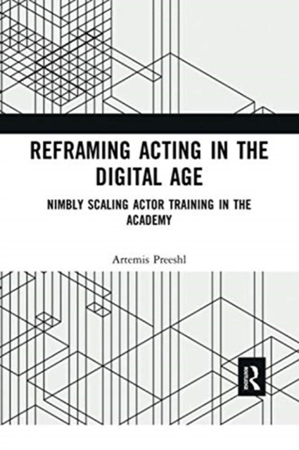 Reframing Acting in the Digital Age