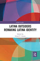 Book cover of: Latina Outsiders Remaking Latina Identity. By: Grisel Acosta