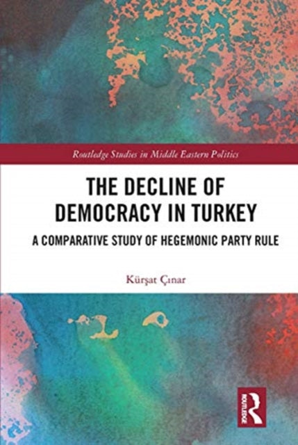 Book cover of: Decline of Democracy in Turkey. By: Kürsat Çinar
