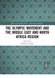 Book cover of: Olympic Movement and the Middle East and North Africa Region. By: Mahfoud Amara