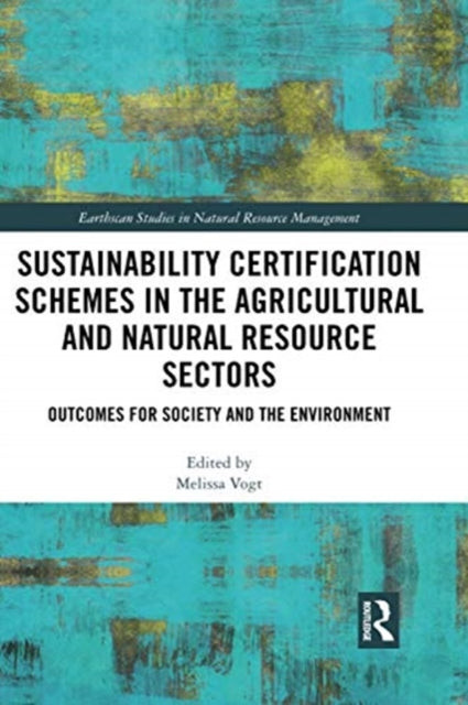 Book cover of: Sustainability Certification Schemes in the Agricultural and Natural Resource Sectors