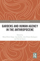 Book cover of: Gardens and Human Agency in the Anthropocene. By: Maria Paula Diogo