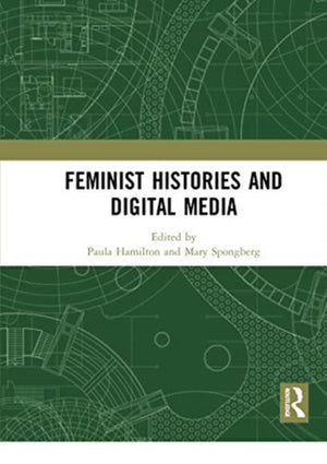 Feminist Histories and Digital Media