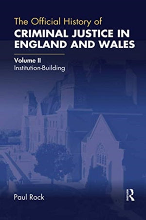 The Official History of Criminal Justice in England and Wales
