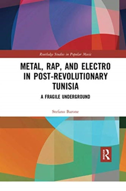 Book cover of: Metal, Rap, and Electro in Post-Revolutionary Tunisia. By: Stefano Barone