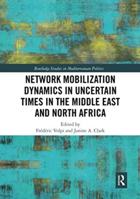 Book cover of: Network Mobilization Dynamics in Uncertain Times in the Middle East and North Africa
