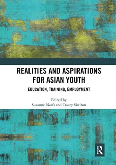 Book cover of: Realities and Aspirations for Asian Youth. By: Suzanne Naafs