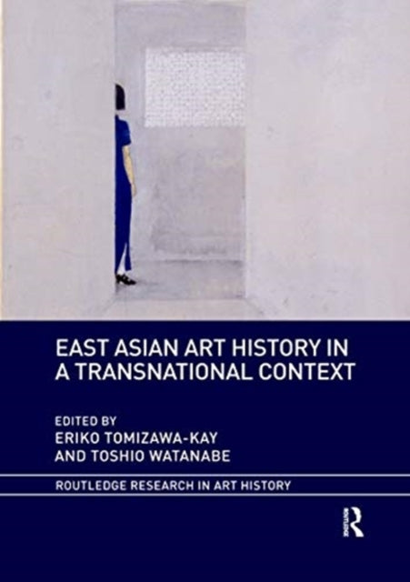 Book cover of: East Asian Art History in a Transnational Context. By: Eriko Tomizawa-Kay