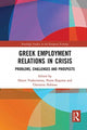 Book cover of: Greek Employment Relations in Crisis. By: Horen Voskeritsian