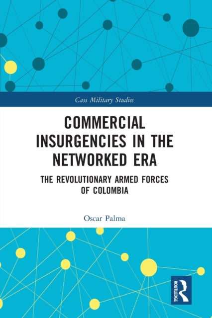 Book cover of: Commercial Insurgencies in the Networked Era. By: Oscar Palma