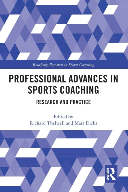 Book cover of: Professional Advances in Sports Coaching. By: Richard Thelwell