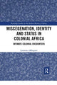 Book cover of: Miscegenation, Identity and Status in Colonial Africa
