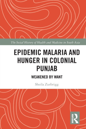 Epidemic Malaria and Hunger in Colonial Punjab