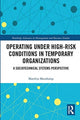 Book cover of: Operating Under High-Risk Conditions in Temporary Organizations. By: Matthijs Moorkamp