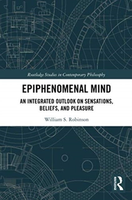 Book cover of: Epiphenomenal Mind. By: Robinson, William S.