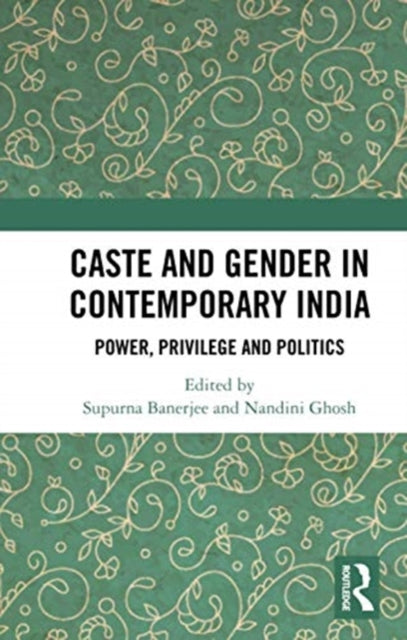 Book cover of: Caste and Gender in Contemporary India. By: Supurna Banerjee