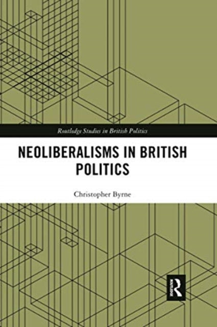 Neoliberalisms in British Politics