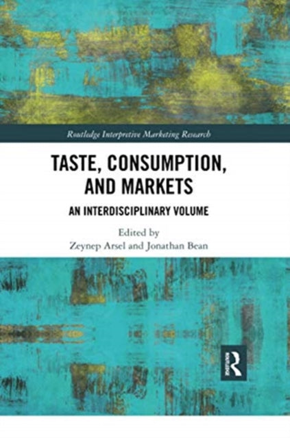 Book cover of: Taste, Consumption and Markets. By: Zeynep Arsel