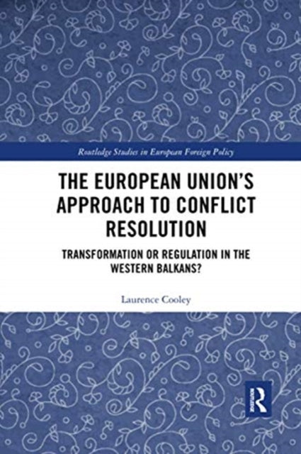 Book cover of: European Union’s Approach to Conflict Resolution. By: Laurence Cooley