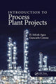 Book cover of: Introduction to Process Plant Projects. By: Selcuk Agca