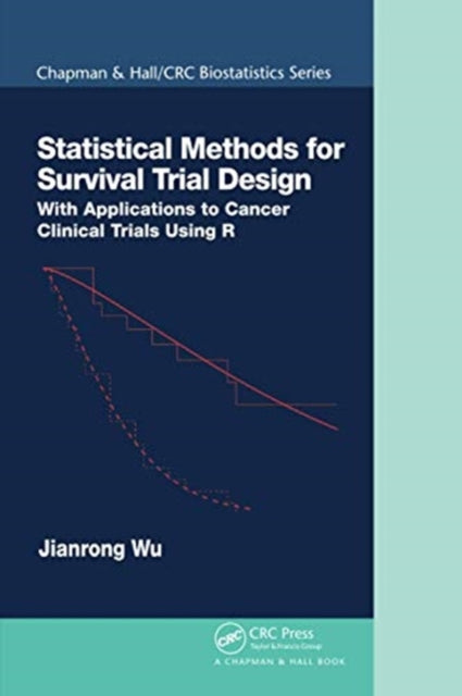 Book cover of: Statistical Methods for Survival Trial Design. By: Jianrong Wu