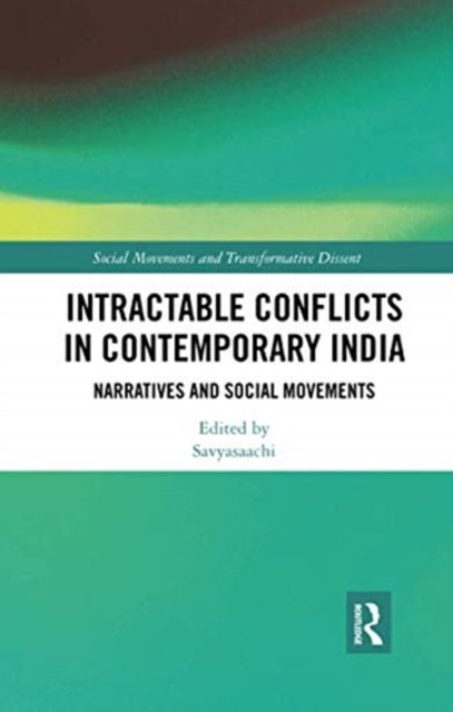 Book cover of: Intractable Conflicts in Contemporary India. By: Savyasaachi