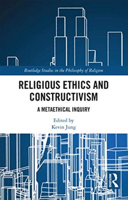 Book cover of: Religious Ethics and Constructivism. By: Kevin Jung