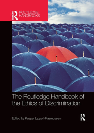 Routledge Handbook of the Ethics of Discrimination