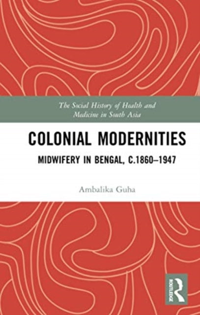 Book cover of: Colonial Modernities. By: Ambalika Guha