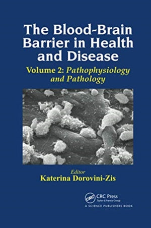 The Blood-Brain Barrier in Health and Disease, Volume Two