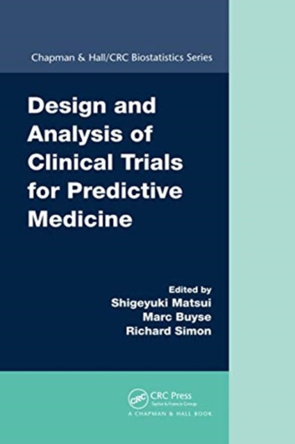 Book cover of: Design and Analysis of Clinical Trials for Predictive Medicine. By: Shigeyuki Matsui