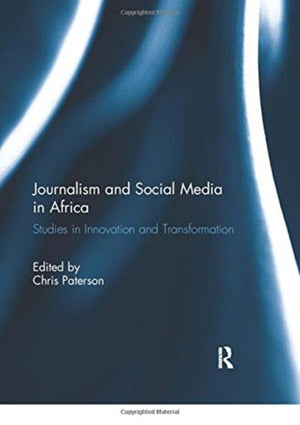 Journalism and Social Media in Africa
