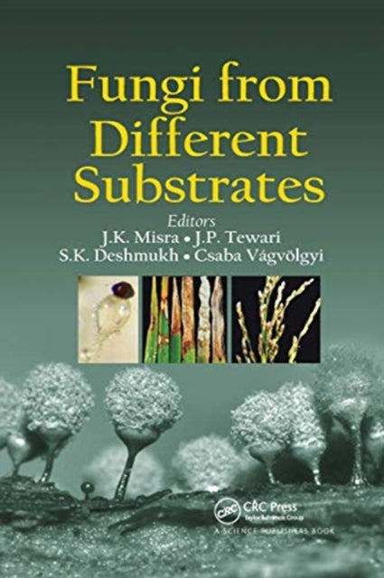 Book cover of: Fungi From Different Substrates. By: J. K. Misra