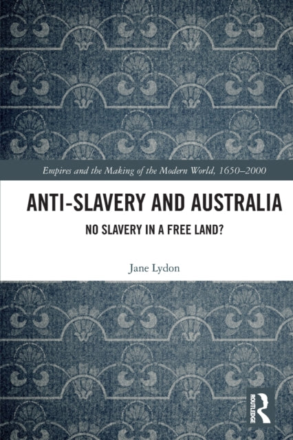 Book cover of: Anti-Slavery and Australia. By: Jane Lydon