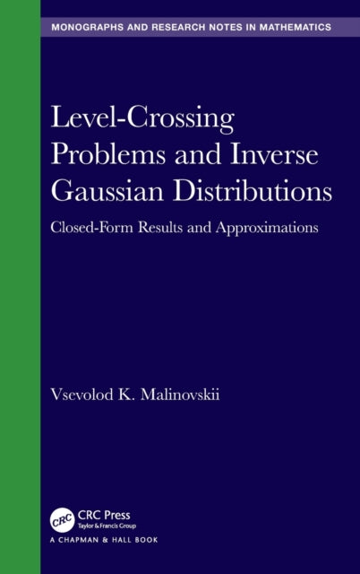 Book cover of: Level-Crossing Problems and Inverse Gaussian Distributions. By: Vsevolod K. Malinovskii